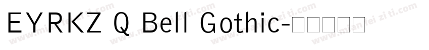 EYRKZ Q Bell Gothic字体转换